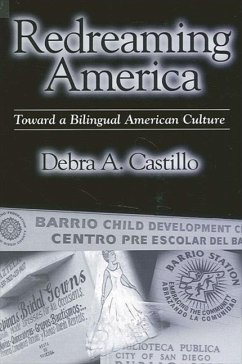 Redreaming America: Toward a Bilingual American Culture - Castillo, Debra A.