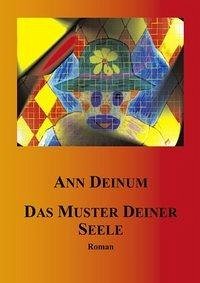 Das Muster Deiner Seele - Deinum, Ann