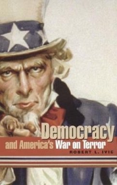 Democracy and America's War on Terror - Ivie, Robert L.
