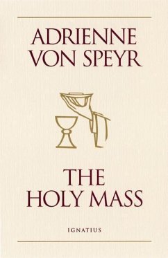 The Holy Mass - Speyr, Adrienne Von