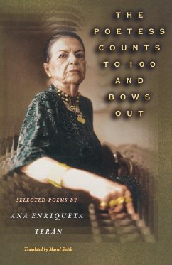 The Poetess Counts to 100 and Bows Out - Terán, Ana Enriqueta