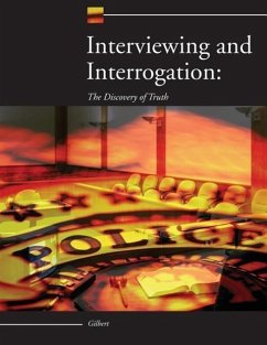 Interviewing and Interrogation: The Discovery of Truth - Gilbert, Steve