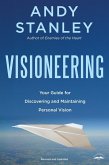 Visioneering, Revised and Updated Edition: Your Guide for Discovering and Maintaining Personal Vision