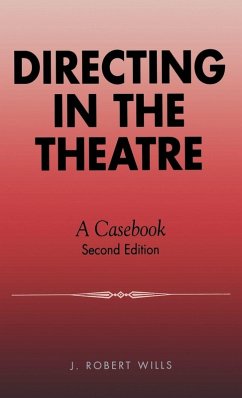 Directing in the Theatre - Wills, Robert J.