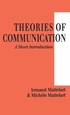 Theories of Communication - Mattelart, Michele; Mattelart, Armand