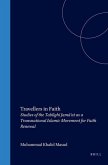 Travellers in Faith: Studies of the Tablīghī Jamā'at as a Transnational Islamic Movement for Faith Renewal