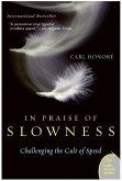 In Praise of Slowness