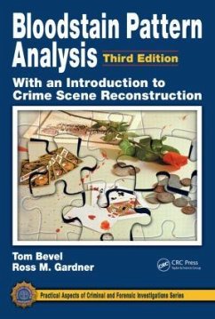 Bloodstain Pattern Analysis with an Introduction to Crime Scene Reconstruction - Bevel, Tom; Gardner, Ross M