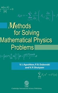 Methods for Solving Mathematical Physics Problems - Agoshkov, V. I.; Dubovsky, P. B.; Shutiayev, V. P.