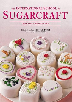 International School of Sugarcraft: Book One Beginners - Lodge, Nicholas; Murfitt, Janice