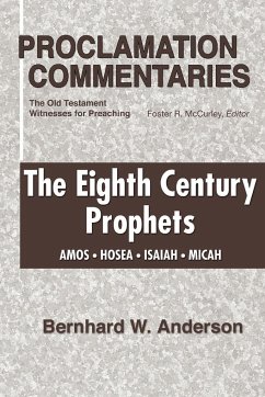 Eighth Century Prophets - Anderson, Bernhard W.