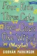 Four Kids, Three Cats, Two Cows, One Witch (Maybe) - Parkinson, Siobhan