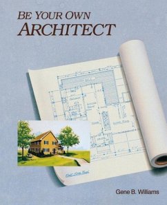 Be Your Own Architect - Williams, Gene B