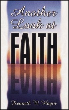 Another Look at Faith - Hagin, Kenneth W