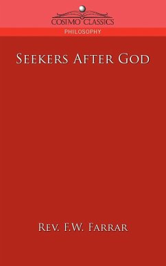 Seekers After God - Farrar, Rev F. W.