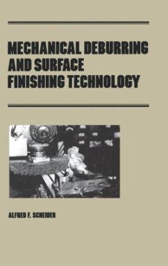 Mechanical Deburring and Surface Finishing Technology - Scheider, Alfred F.