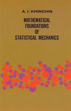 Mathematical Foundations of Statistical Mechanics - Khinchin, Alexander I; Khinchin, A Ya