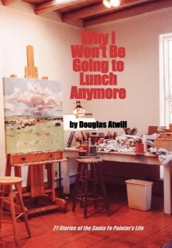 Why I Won't Be Going to Lunch Anymore - Atwill, Douglas