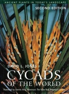 Cycads of the World: Ancient Plants in Today's Landscape, Second Edition - Jones, David L.