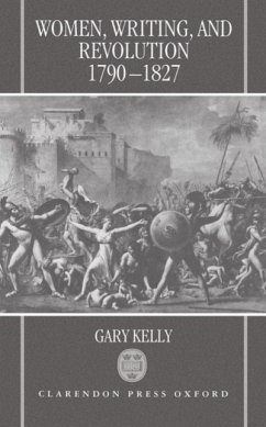 Women, Writing, and Revolution: 1790-1827 - Kelly, Gary