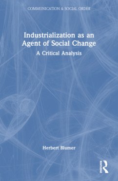 Industrialization as an Agent of Social Change - Blumer, Herbert Industrialization as an Agent of Social Change - Blumer, Herbert