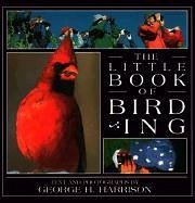 The Little Book of Birding - Harrison, George H.