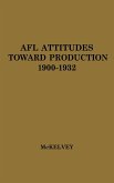 Afl Attitudes Toward Production, 1900-1932.