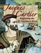 Jacques Cartier: Exploring the St. Lawrence River - Lackey, Jennifer