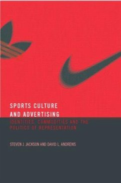 Sport, Culture and Advertising - Steven Jackson / David Andrews