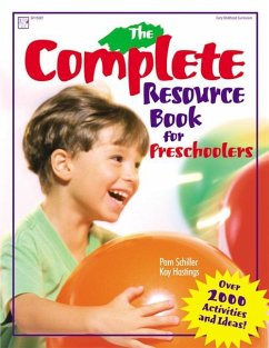 The Complete Resource Book for Preschoolers: An Early Childhood Curriculum with Over 2000 Activities and Ideas - Schiller, Pam; Hastings, Kay