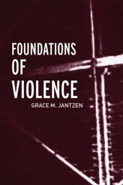 Foundations of Violence - Jantzen, Grace M