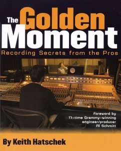 Golden Moment: Recording Secrets from the Pros - Hatschek, Keith