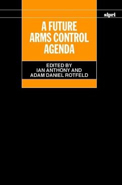 A Future Arms Control Agenda - Anthony, Ian / Rotfeld, Adam Daniel (eds.)