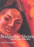 Bridgeable Shores: Selected Poems (1969-2001)