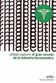 El gran secreto de la industria farmacéutica - Pignarre, Philippe