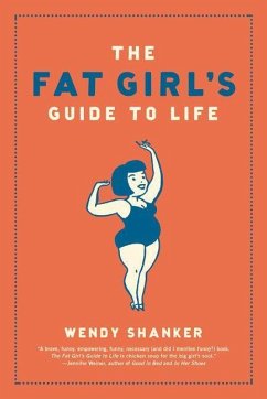 The Fat Girl's Guide to Life - Shanker, Wendy