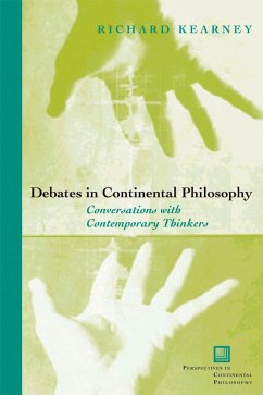 Debates in Continental Philosophy: Conversations with Contemporary Thinkers - Kearney, Richard