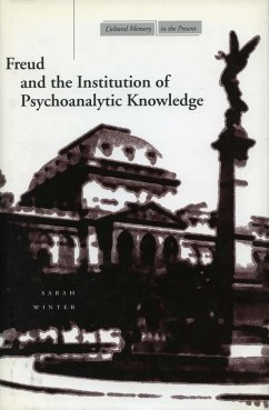 Freud and the Institution of Psychoanalytic Knowledge - Winter, Sarah
