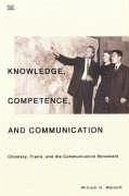 Knowledge, Competence and Communication - Walcott, William H.