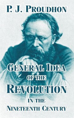 General Idea of the Revolution in the Nineteenth Century - Proudhon, P. J.