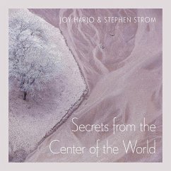 Secrets from the Center of the World - Harjo, Joy; Strom, Stephen