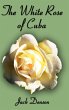 The White Rose of Cuba - Bild 1