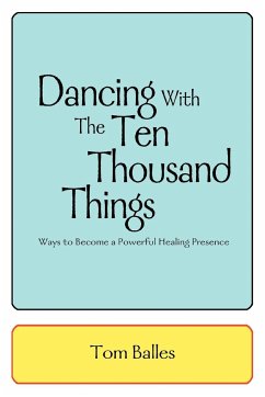 Dancing With The Ten Thousand Things - Balles, Tom