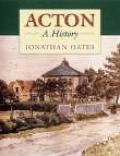 Acton: A History - Oates, Paul