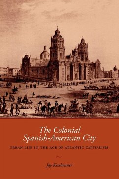 The Colonial Spanish-American City - Kinsbruner, Jay