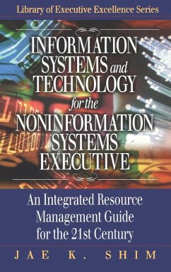 Information Systems and Technology for the Noninformation Systems Executive - Shim, Jae K