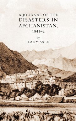 Journal of the Disasters in Afghanistan 1841-2 - Sale, Florentia; Lady Florentia Sale