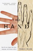 The Hand: How Its Use Shapes the Brain, Language, and Human Culture