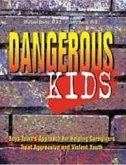 Dangerous Kids: Boys Town's Approach for Helping Caregivers Treat Aggressive Andviolent Youth