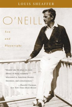 O'Neill: Son and Playwright - Scheaffer, Louis